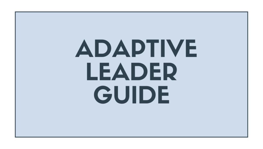 How to Be an Adaptive Leader